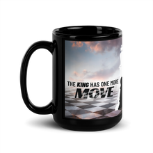 Load image into Gallery viewer, The King has one more move Black Glossy Mug
