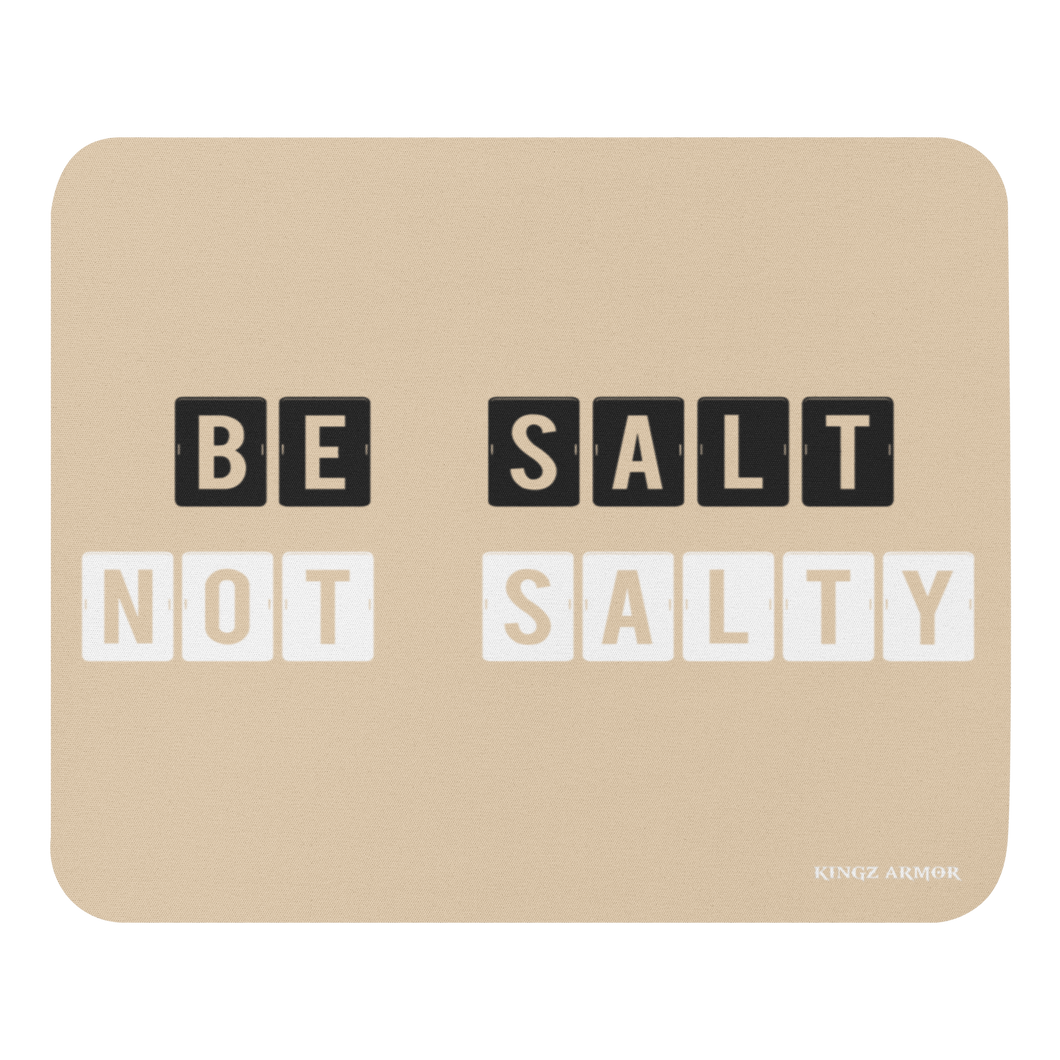Be Salt Not Salty Mouse pad Champagne