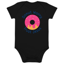 Load image into Gallery viewer, Donut Worry Trust Jesus Organic cotton baby bodysuit
