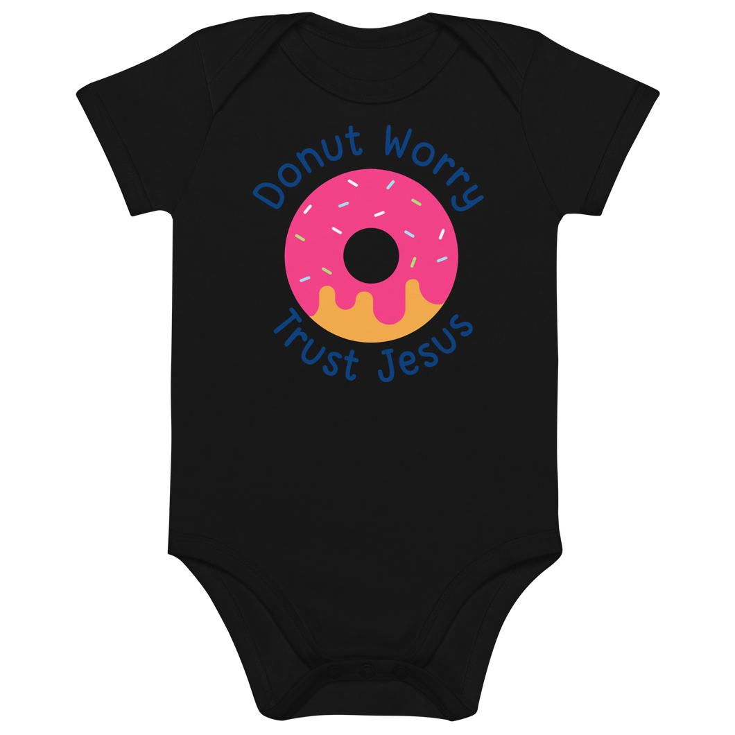 Donut Worry Trust Jesus Organic cotton baby bodysuit