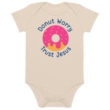 Load image into Gallery viewer, Donut Worry Trust Jesus Organic cotton baby bodysuit
