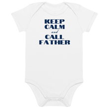 Load image into Gallery viewer, Keep Calm and Call Father Organic cotton baby bodysuit
