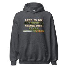 Load image into Gallery viewer, Life is an adventure choose your final destination Unisex Hoodie
