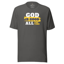 Load image into Gallery viewer, God is Good All the time Unisex t-shirt
