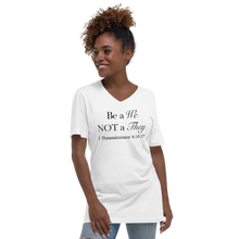 Load image into Gallery viewer, Be a We Not a They Unisex Short Sleeve V-Neck T-Shirt
