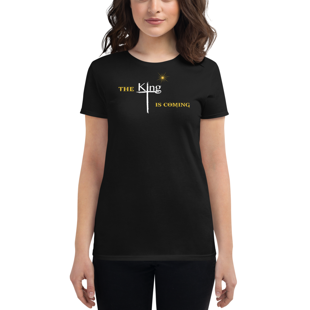 The King is coming gold/font Women's short sleeve t-shirt
