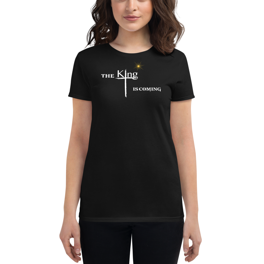 The King is coming w/font Women's short sleeve t-shirt