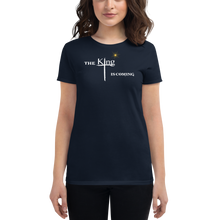 Load image into Gallery viewer, The King is coming w/font Women&#39;s short sleeve t-shirt
