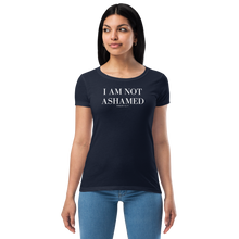 Load image into Gallery viewer, I AM NOT ASHAMED Women’s fitted t-shirt
