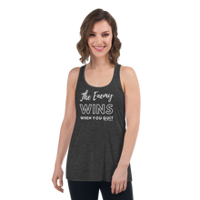 Load image into Gallery viewer, The Enemy Wins When You Quit Women&#39;s Flowy Racerback Tank white
