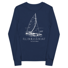Load image into Gallery viewer, I&#39;ll Build A Boat Youth long sleeve tee
