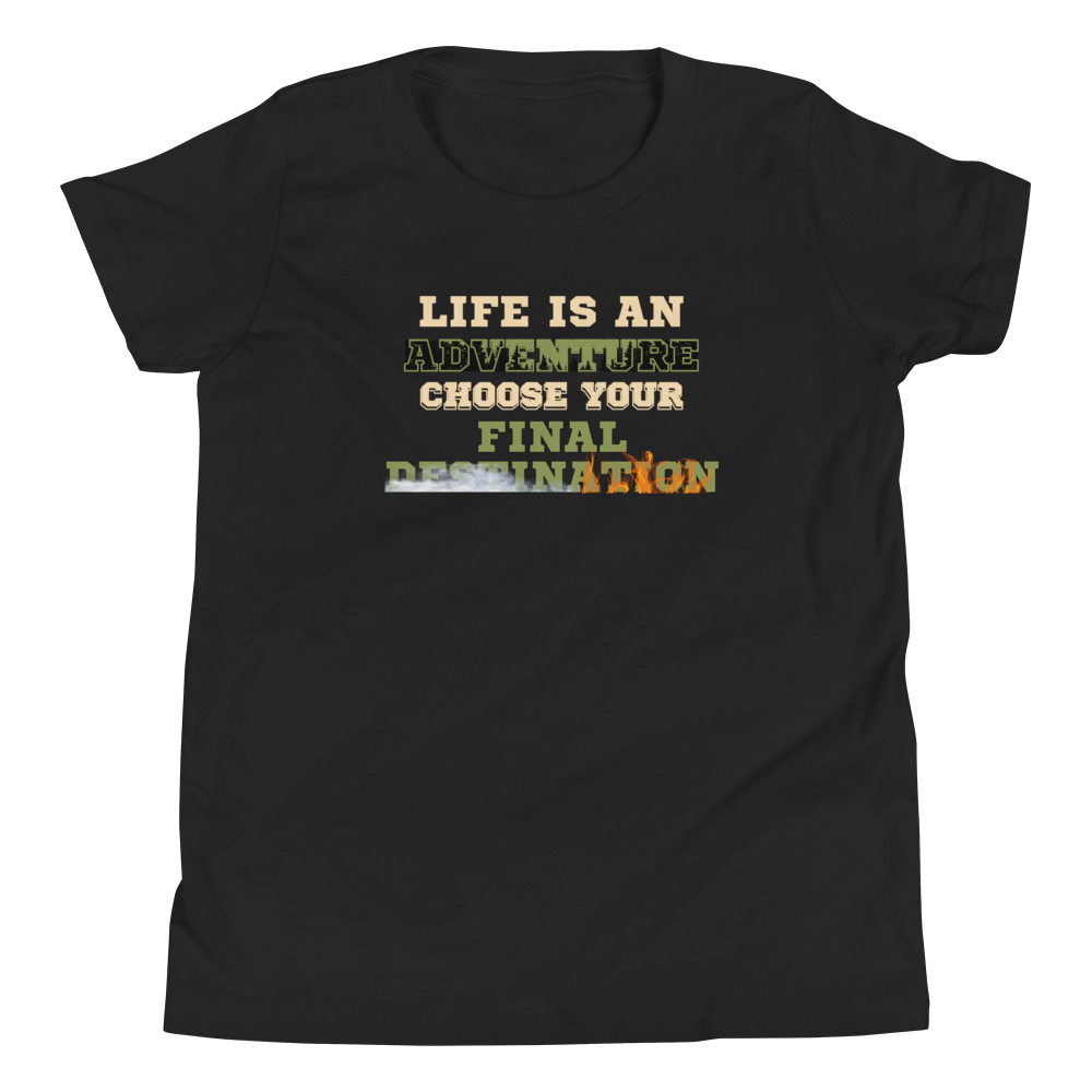 Life is an adventure choose your final destination Youth Short Sleeve T-Shirt